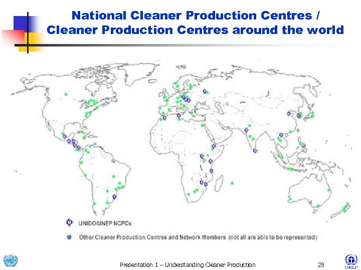 National Cleaner Production Centres / Cleaner Production Centres around the world Presentation 1 –