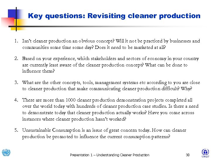 Key questions: Revisiting cleaner production 1. Isn’t cleaner production an obvious concept? Will it