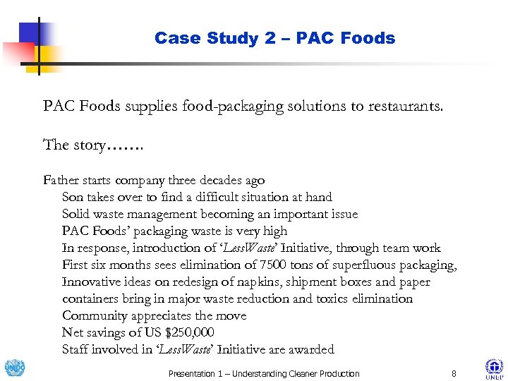 Case Study 2 – PAC Foods supplies food-packaging solutions to restaurants. The story……. Father