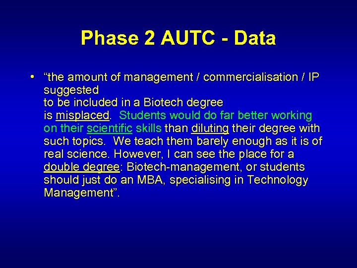 Phase 2 AUTC - Data • “the amount of management / commercialisation / IP
