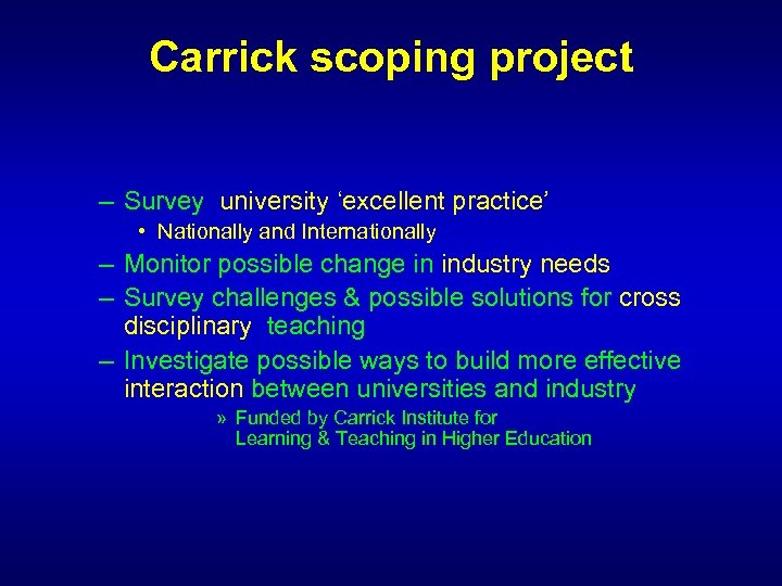 Carrick scoping project – Survey university ‘excellent practice’ • Nationally and Internationally – Monitor