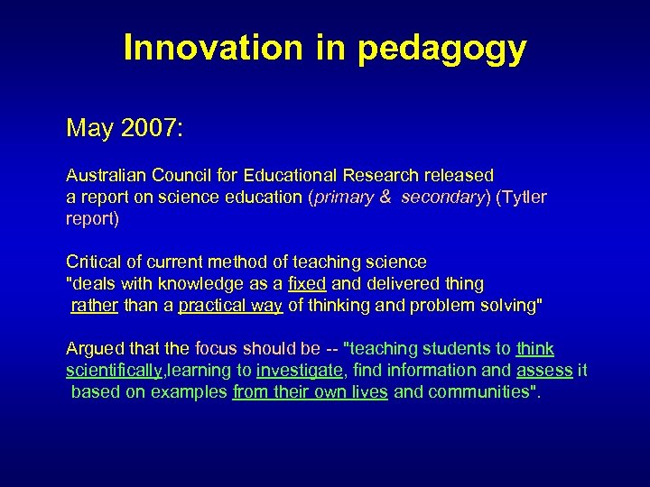 Innovation in pedagogy May 2007: Australian Council for Educational Research released a report on