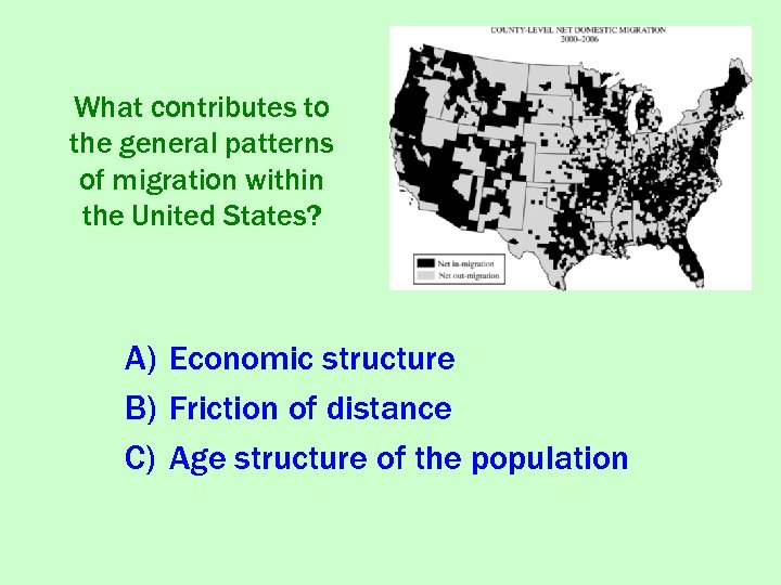 What contributes to the general patterns of migration within the United States? A) Economic
