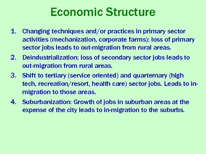 Economic Structure 1. Changing techniques and/or practices in primary sector activities (mechanization, corporate farms):