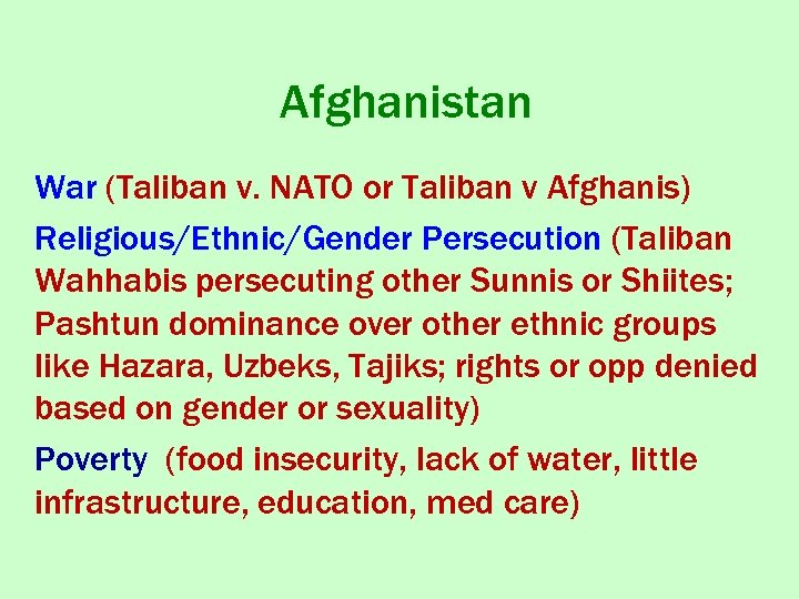Afghanistan War (Taliban v. NATO or Taliban v Afghanis) Religious/Ethnic/Gender Persecution (Taliban Wahhabis persecuting