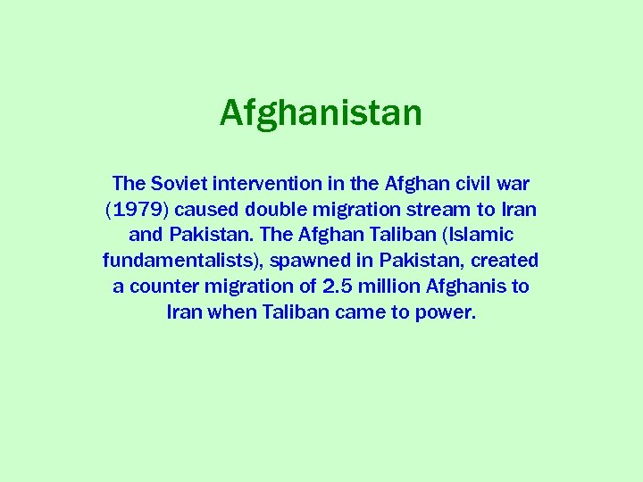 Afghanistan The Soviet intervention in the Afghan civil war (1979) caused double migration stream