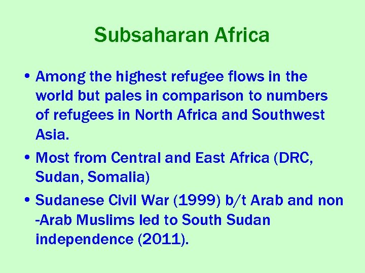 Subsaharan Africa • Among the highest refugee flows in the world but pales in