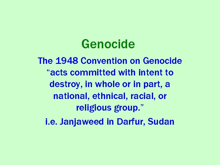 Genocide The 1948 Convention on Genocide “acts committed with intent to destroy, in whole