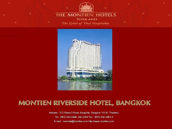 Address : 372 Rama 3 Road, Bangkhlo, Bangkok 10120, Thailand. Tel : (662) 292