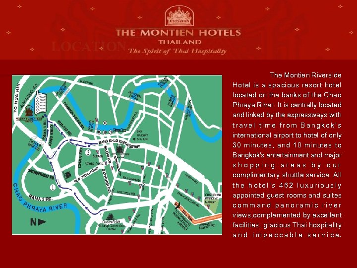 LOCATION The Montien Riverside Hotel is a spacious resort hotel located on the banks