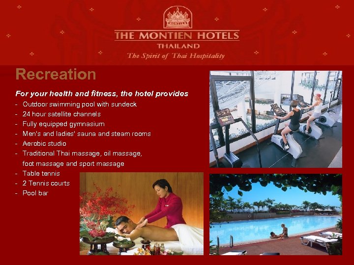 Recreation For your health and fitness, the hotel provides - Outdoor swimming pool with