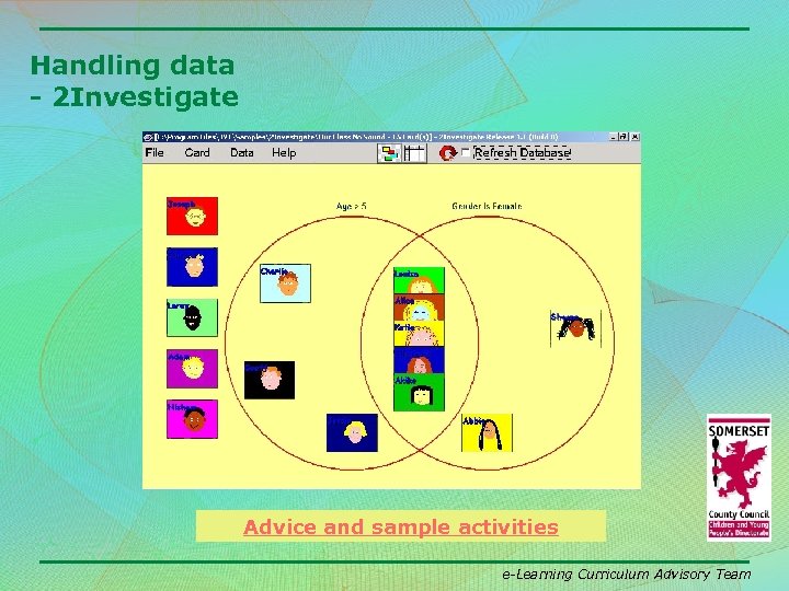 Handling data - 2 Investigate Advice and sample activities e-Learning Curriculum Advisory Team 