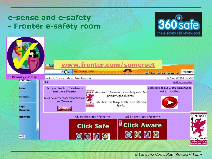 e-sense and e-safety - Fronter e-safety room www. fronter. com/somerset e-Learning Curriculum Advisory Team