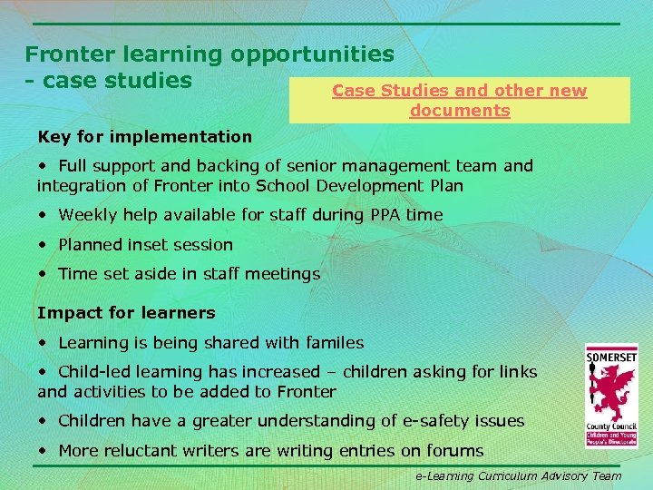 Fronter learning opportunities - case studies Case Studies and other new documents Key for