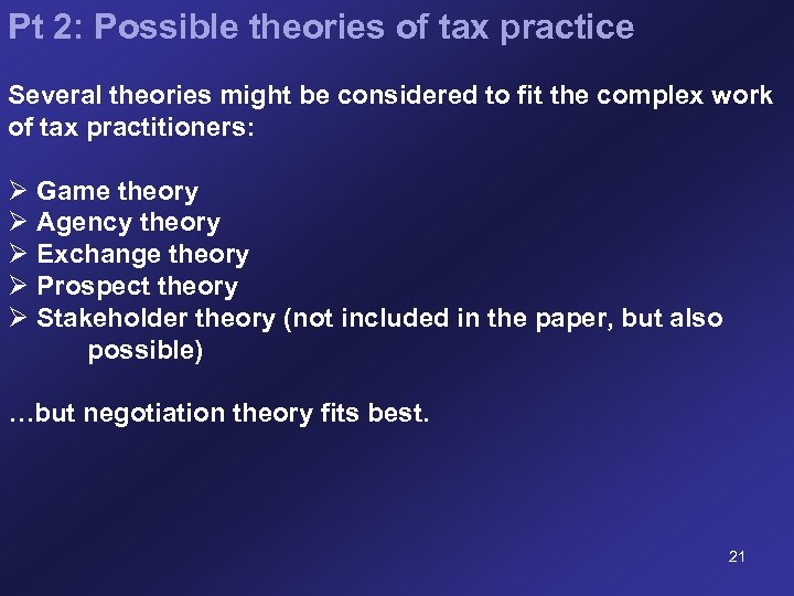 Pt 2: Possible theories of tax practice Several theories might be considered to fit