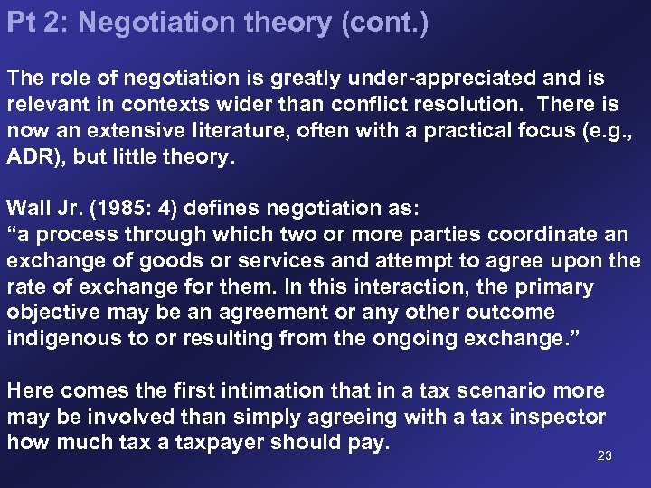 Pt 2: Negotiation theory (cont. ) The role of negotiation is greatly under-appreciated and