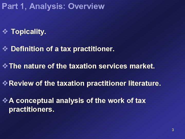 Part 1, Analysis: Overview v Topicality. v Definition of a tax practitioner. v The
