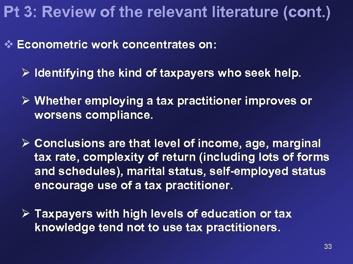 Pt 3: Review of the relevant literature (cont. ) v Econometric work concentrates on: