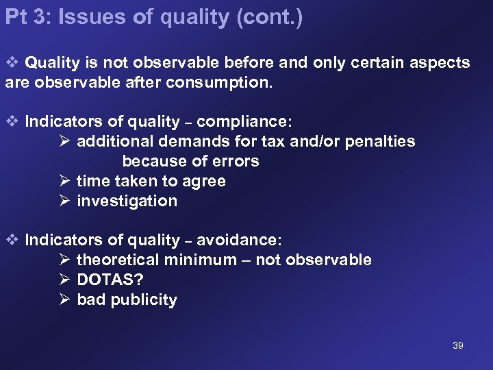 Pt 3: Issues of quality (cont. ) v Quality is not observable before and