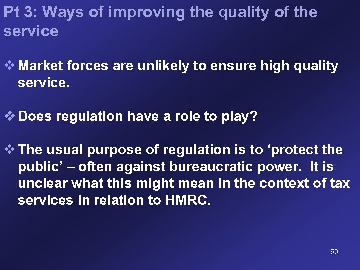 Pt 3: Ways of improving the quality of the service v Market forces are