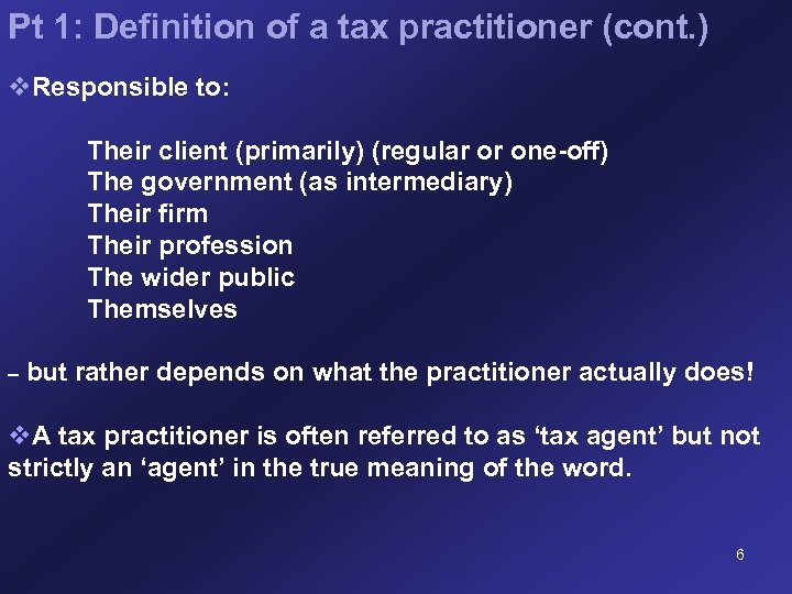 Pt 1: Definition of a tax practitioner (cont. ) v. Responsible to: Their client