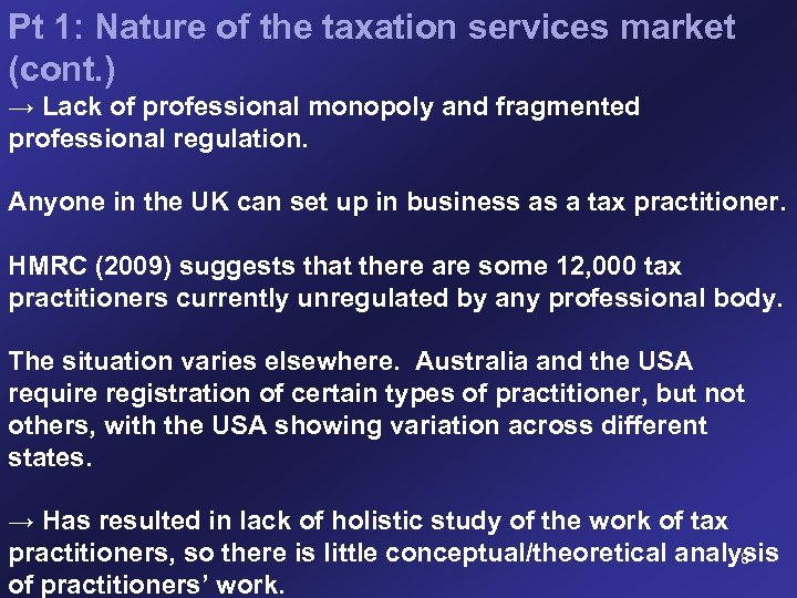 Pt 1: Nature of the taxation services market (cont. ) → Lack of professional