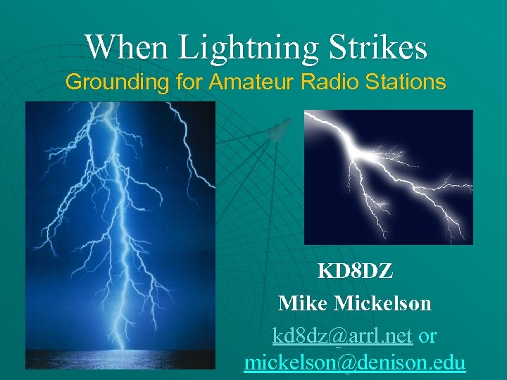 When Lightning Strikes Grounding for Amateur Radio Stations KD 8 DZ Mike Mickelson kd