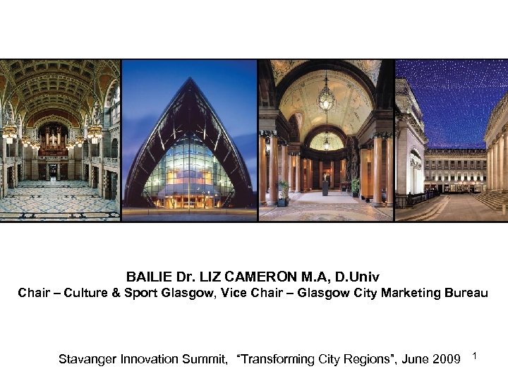 BAILIE Dr. LIZ CAMERON M. A, D. Univ Chair – Culture & Sport Glasgow,