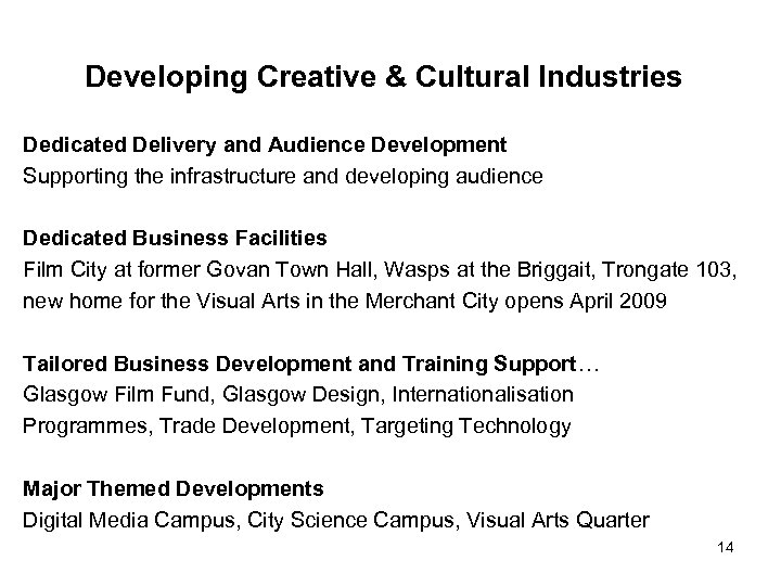 Developing Creative & Cultural Industries Dedicated Delivery and Audience Development Supporting the infrastructure and