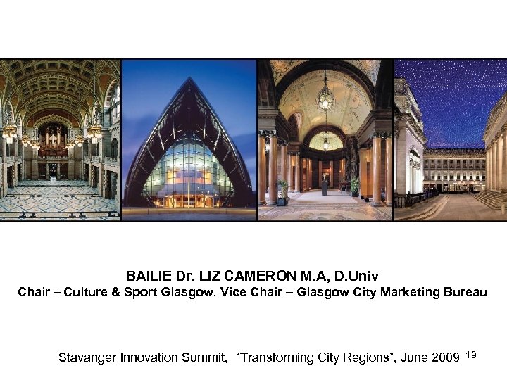 BAILIE Dr. LIZ CAMERON M. A, D. Univ Chair – Culture & Sport Glasgow,