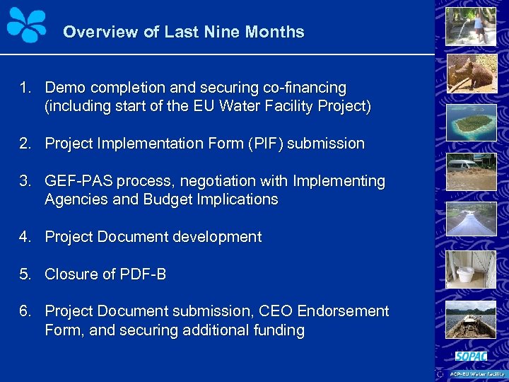 Overview of Last Nine Months 1. Demo completion and securing co-financing (including start of