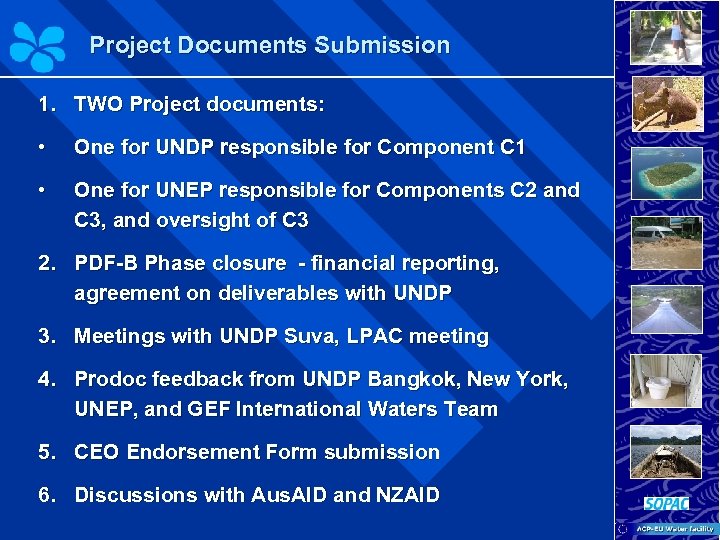 Project Documents Submission 1. TWO Project documents: • One for UNDP responsible for Component