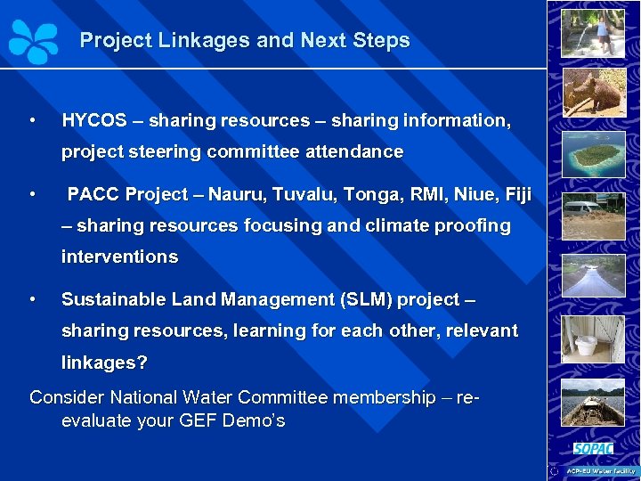 Project Linkages and Next Steps • HYCOS – sharing resources – sharing information, project