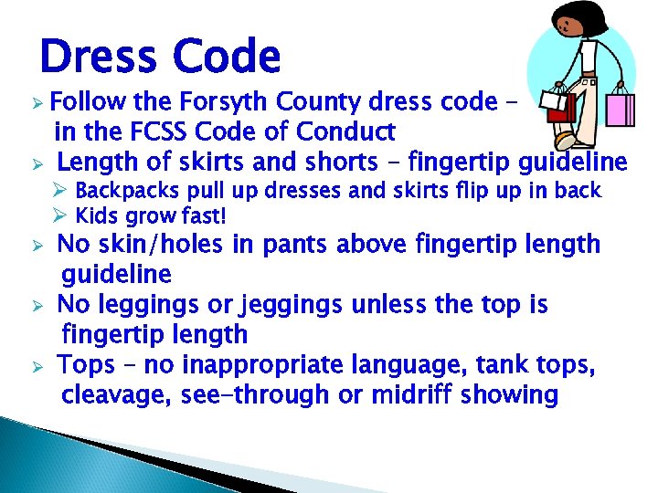 Dress Code Follow the Forsyth County dress code – in the FCSS Code of