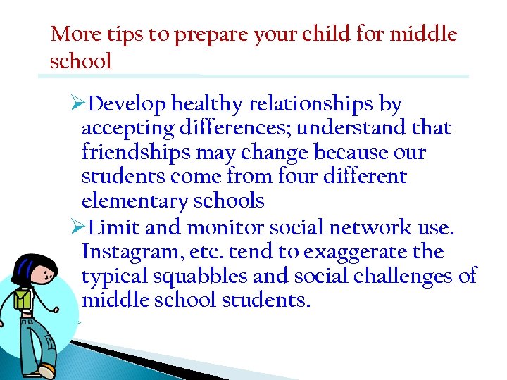 More tips to prepare your child for middle school Develop healthy relationships by accepting