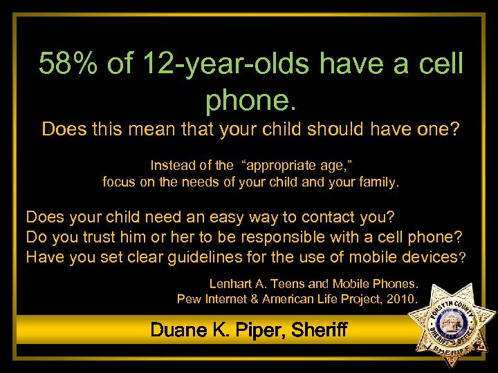 58% of 12 -year-olds have a cell phone. Does this mean that your child