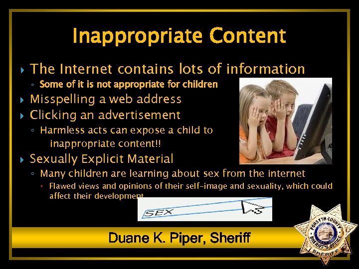 Inappropriate Content The Internet contains lots of information ◦ Some of it is not