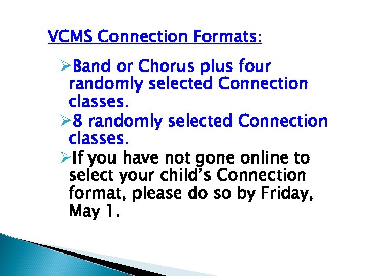 VCMS Connection Formats: Band or Chorus plus four randomly selected Connection classes. 8 randomly