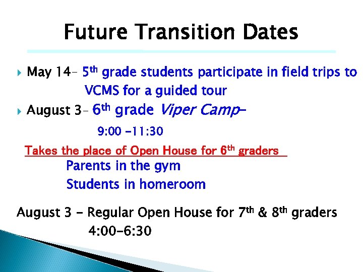Future Transition Dates May 14– 5 th grade students participate in field trips to