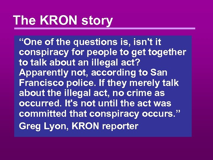 The KRON story “One of the questions is, isn't it conspiracy for people to