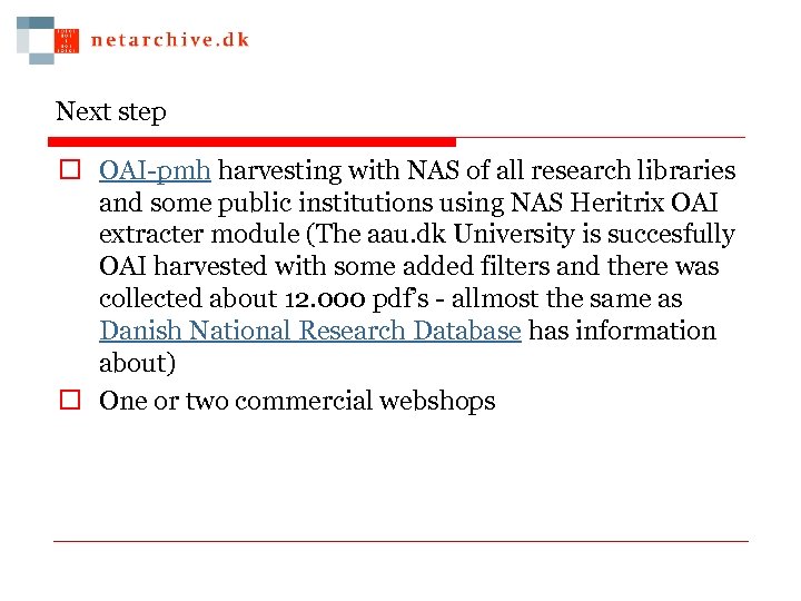 Next step o OAI-pmh harvesting with NAS of all research libraries and some public