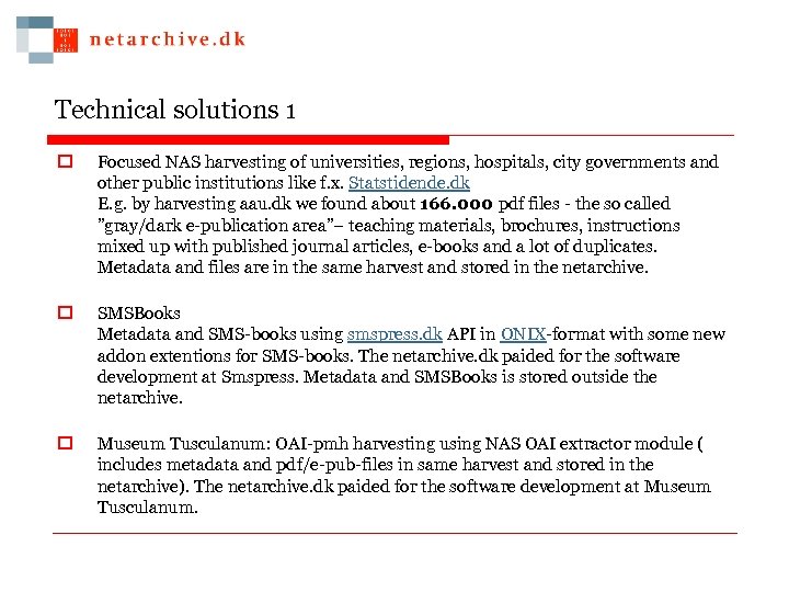 Technical solutions 1 o Focused NAS harvesting of universities, regions, hospitals, city governments and