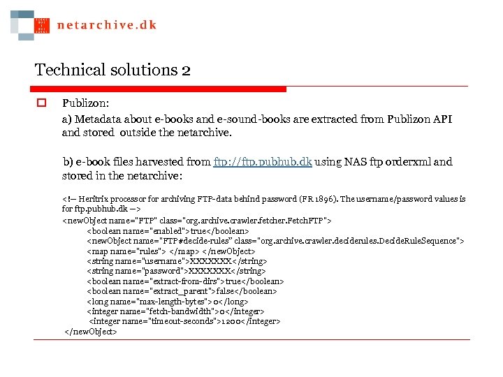 Technical solutions 2 o Publizon: a) Metadata about e-books and e-sound-books are extracted from