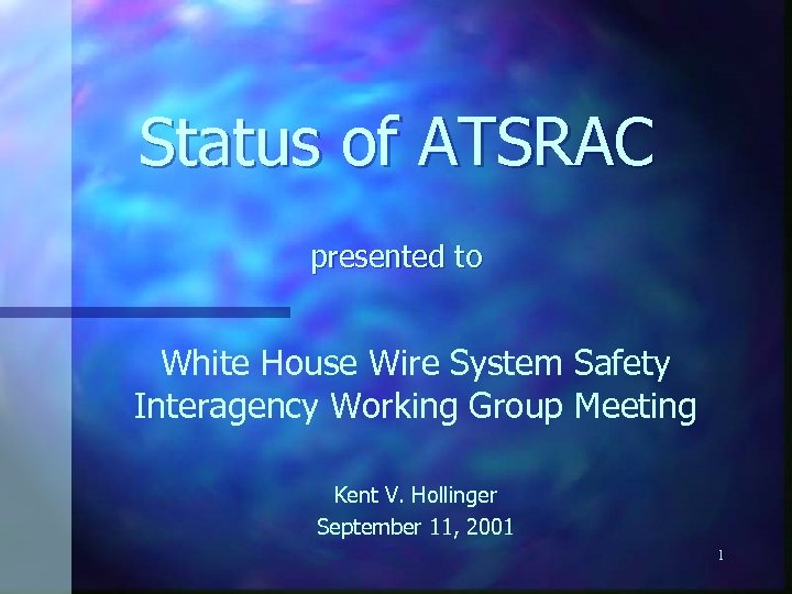 Status of ATSRAC presented to White House Wire System Safety Interagency Working Group Meeting