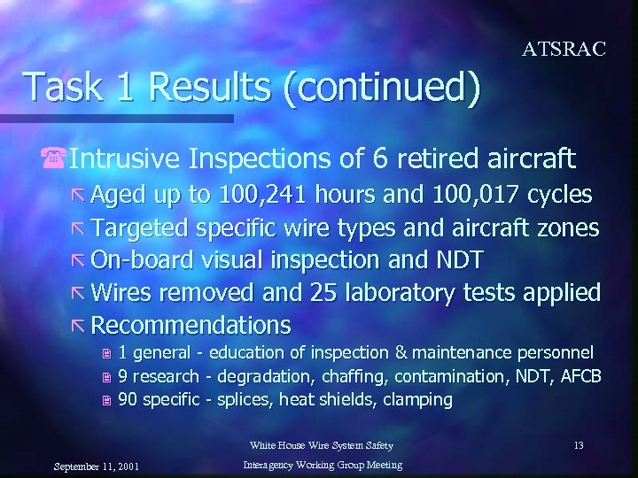 ATSRAC Task 1 Results (continued) (Intrusive Inspections of 6 retired aircraft ã Aged up