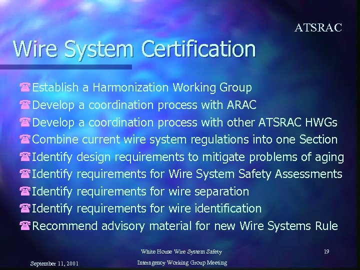ATSRAC Wire System Certification (Establish a Harmonization Working Group (Develop a coordination process with