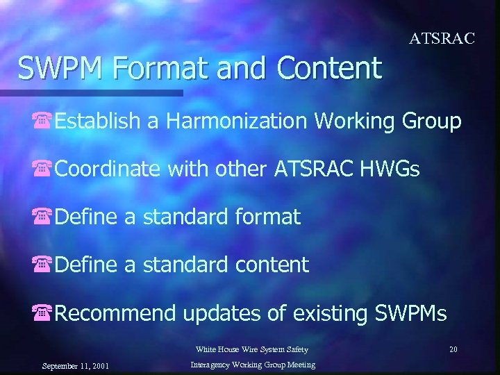 ATSRAC SWPM Format and Content (Establish a Harmonization Working Group (Coordinate with other ATSRAC