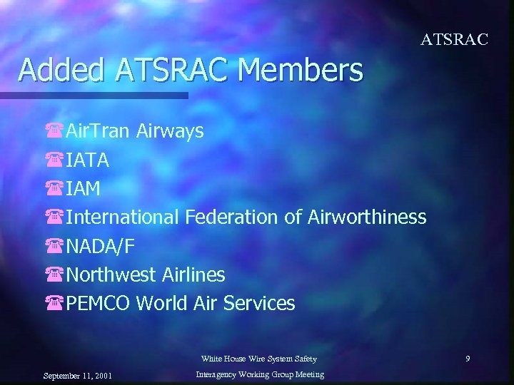 ATSRAC Added ATSRAC Members (Air. Tran Airways (IATA (IAM (International Federation of Airworthiness (NADA/F
