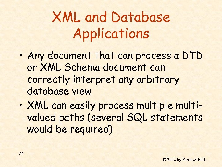 XML and Database Applications • Any document that can process a DTD or XML