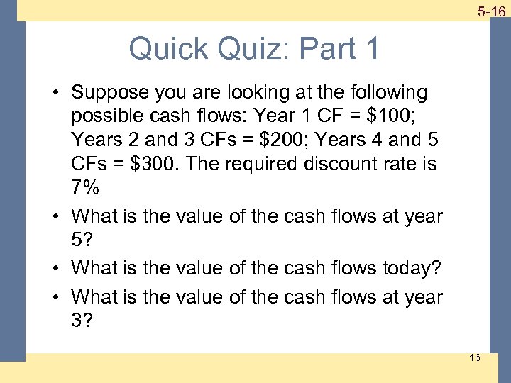 1 -16 5 -16 Quick Quiz: Part 1 • Suppose you are looking at